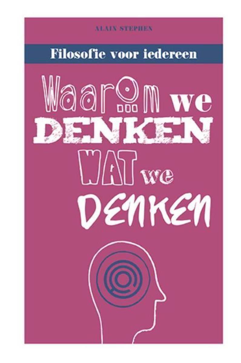 Alain Stephen Waarom We Denken Wat We Denken