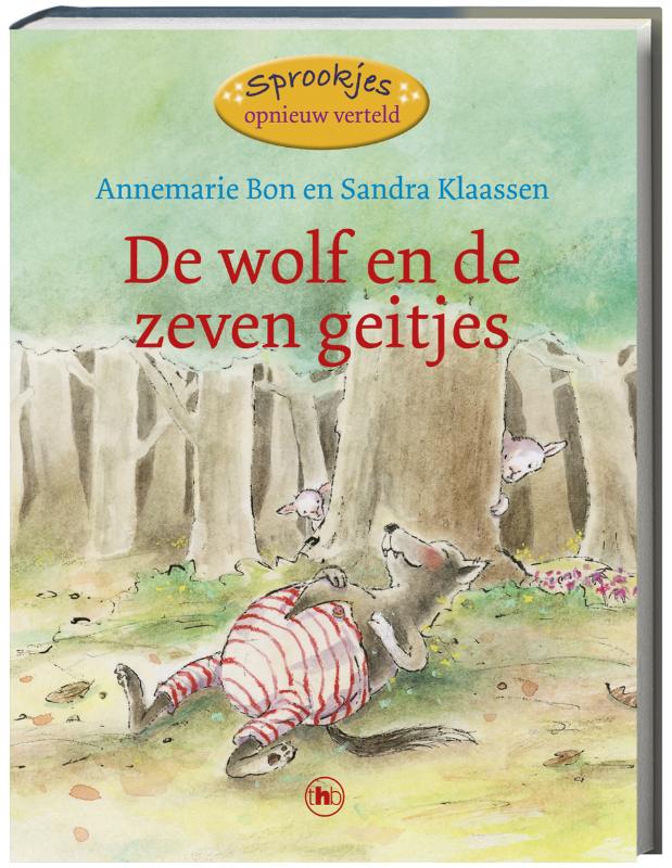boekenbalie_9789044325096_cover De wolf en de zeven geitjes / Sprookjes opnieuw verteld