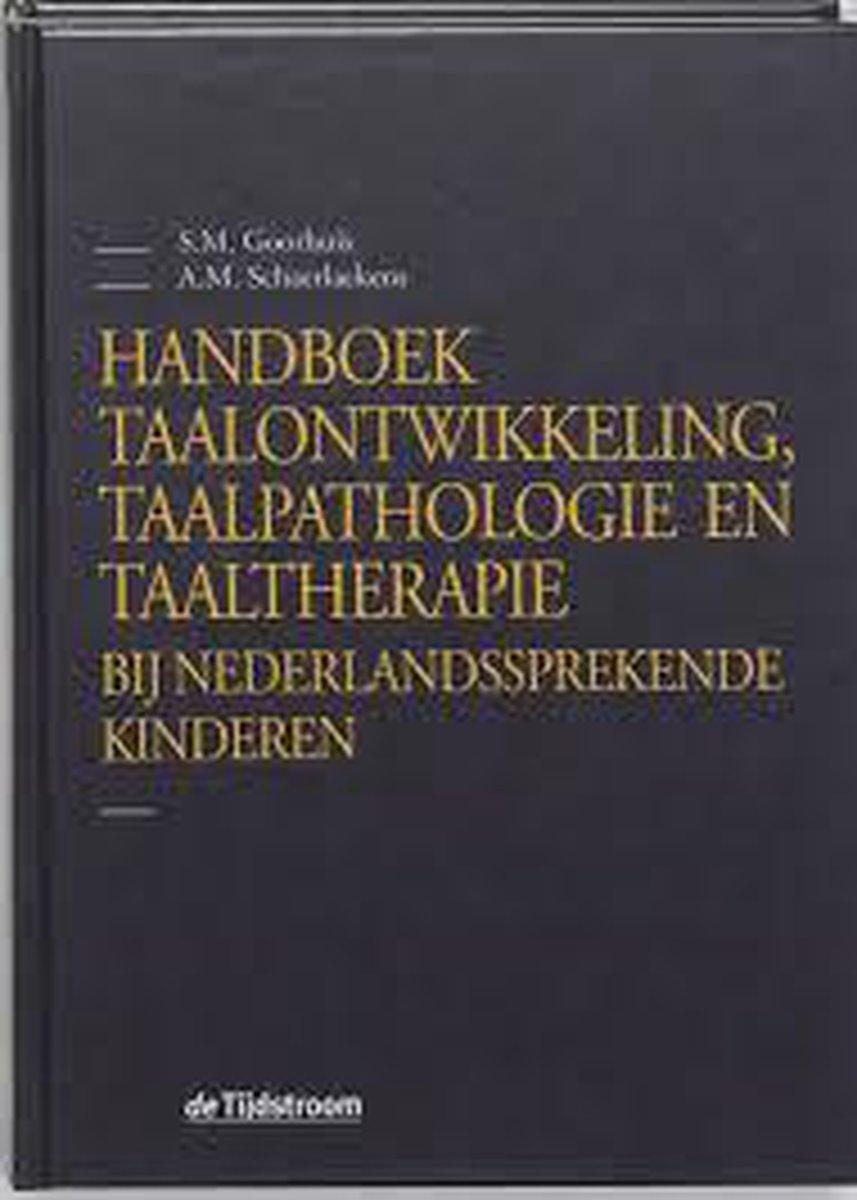 S.M. Goorhuis Handboek Taalontwikkeling, Taalpathologie En Taaltherapie Bij Nederlandssprekende Kinderen