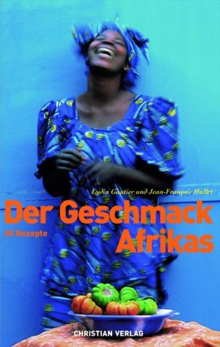 Der Geschmack Afrikas: 50 Rezepte | Gautier, Lydi... | Book