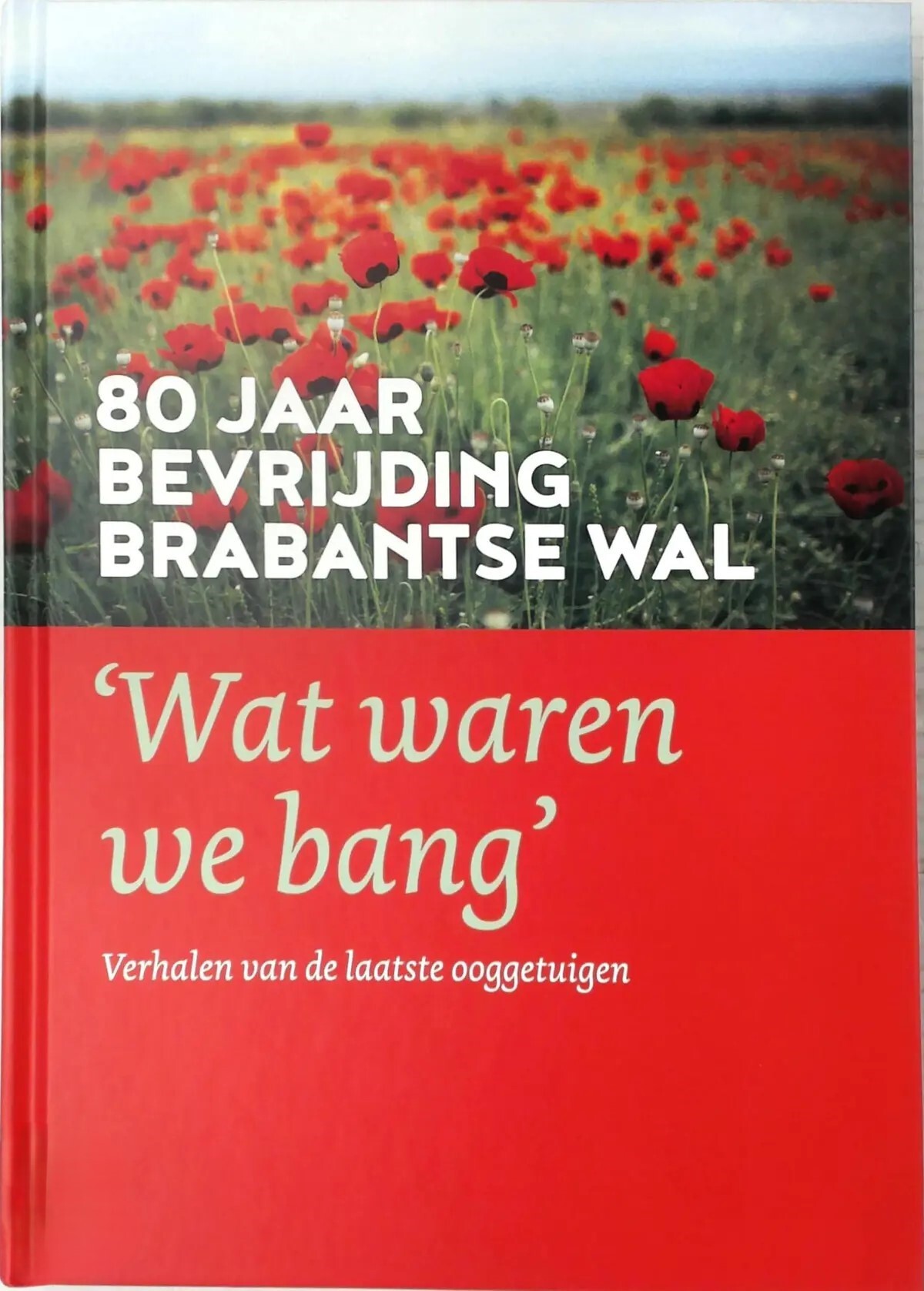 80 jaar bevrijding Brabantse Wal 'wat waren we bang'