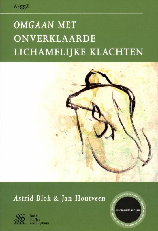 Astrid Blok Omgaan Met Onverklaarde Lichamelijke Klachten / Van A Tot GgZ