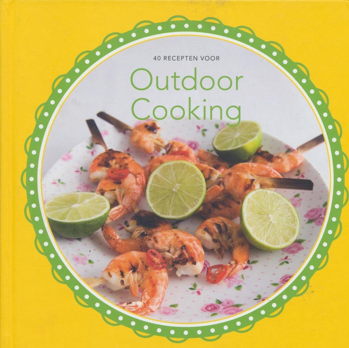 40 recepten voor Outdoor Cooking