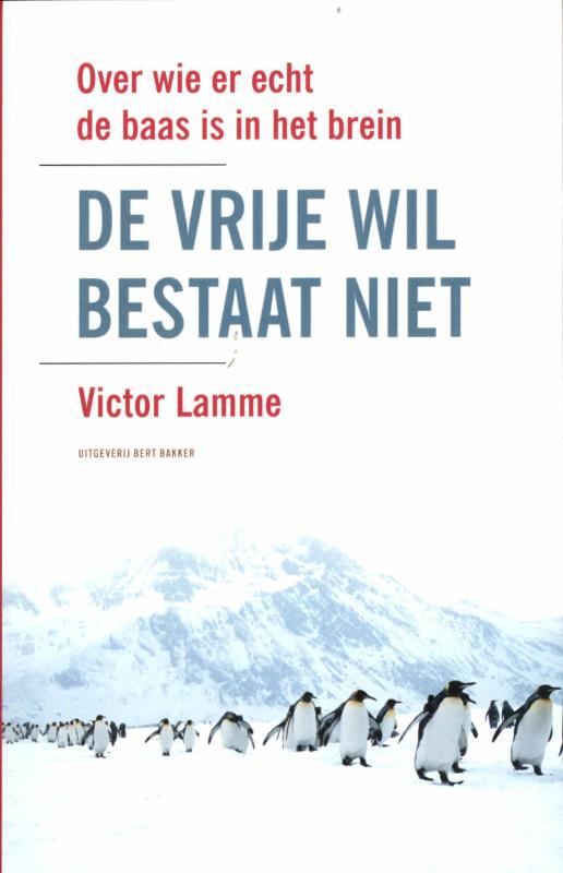 Victor Lamme De Vrije Wil Bestaat Niet