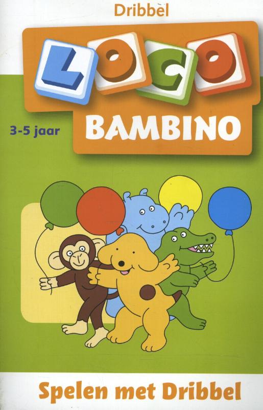 Loco Bambino  -   Spelen met Dribbel