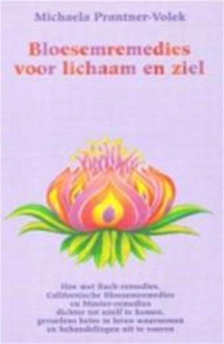 Bloesemremedies voor lichaam en ziel