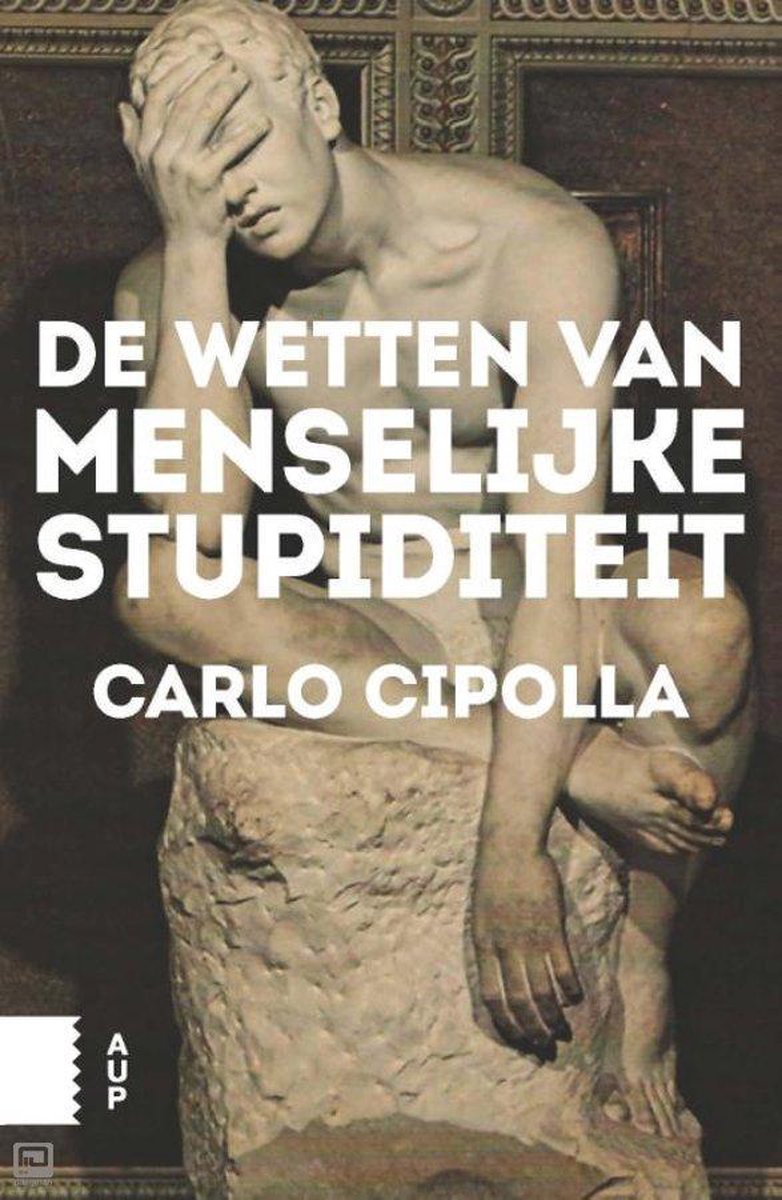 Carlo Cipolla De Wetten Van Menselijke Stupiditeit