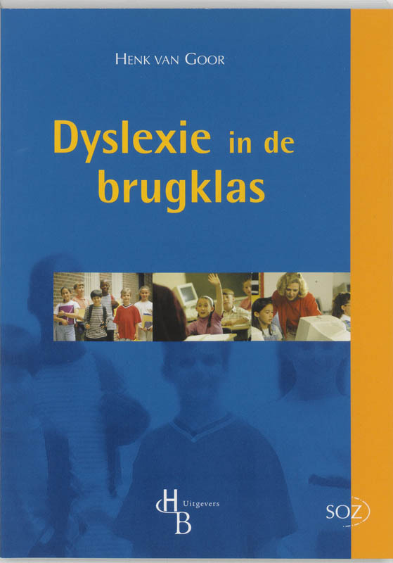 Dyslexie in de brugklas / Speciaal onderwijs en zorgverbreding