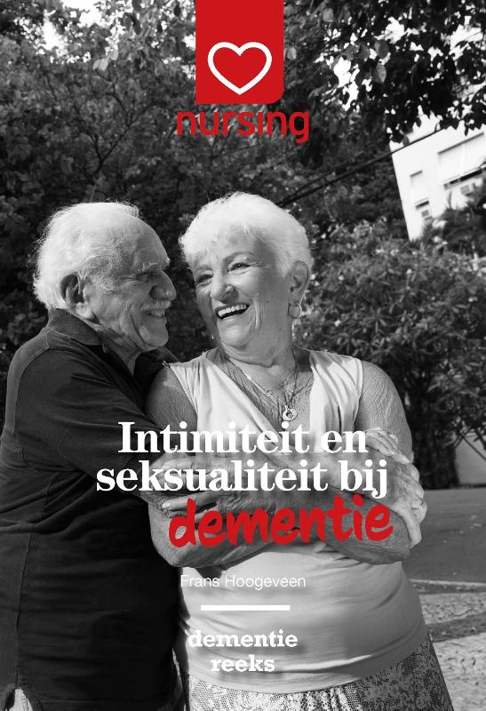 Intimiteit en seksualiteit bij dementie / Nursing-Dementiereeks