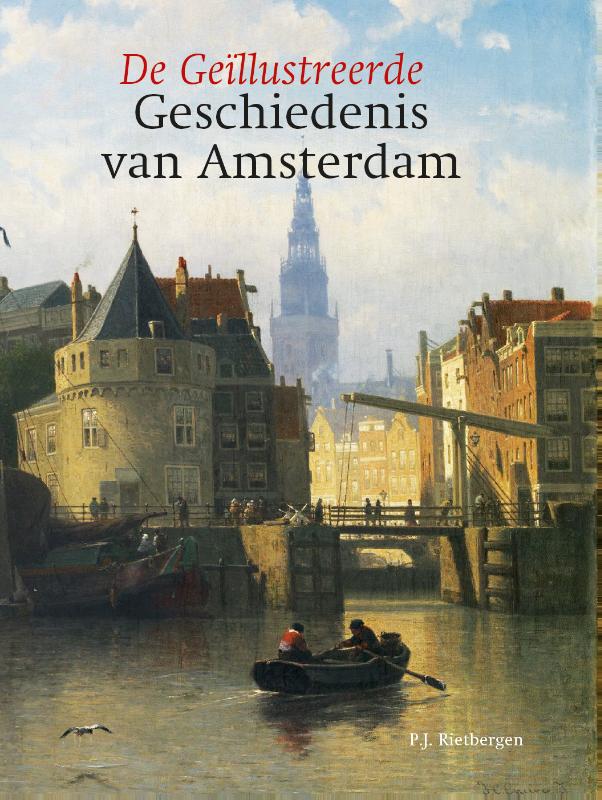 Peter Rietbergen De Geïllustreerde Geschiedenis Van Amsterdam