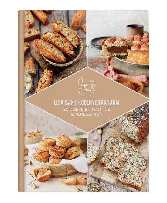 Lisa Tennebroek Lisa Bakt Koolhydraatarm - Kookboek - 165 Zoete En Hartige Bakrecepten