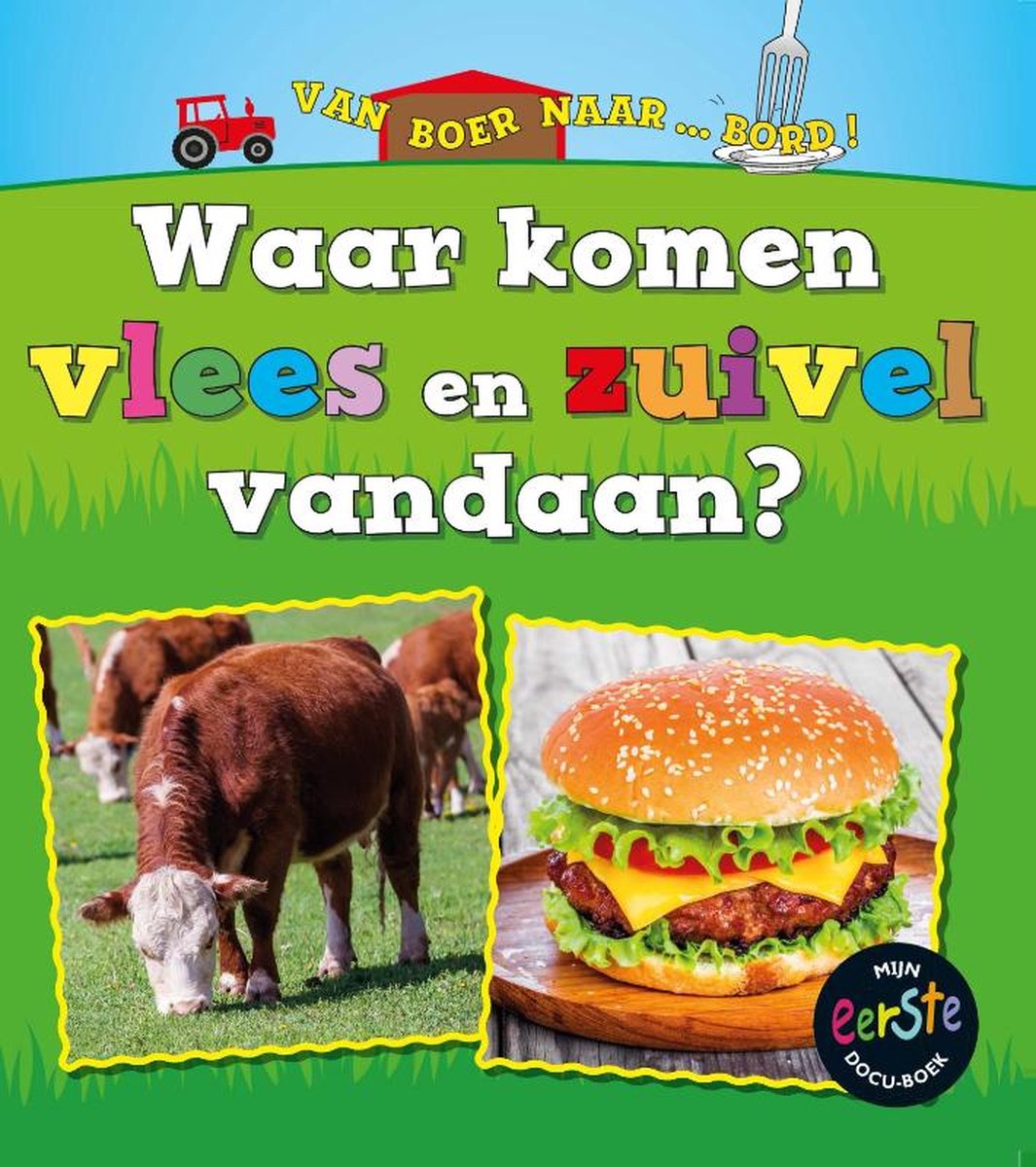 Waar komen vlees en zuivel vandaan? / Van boer naar ... bord!