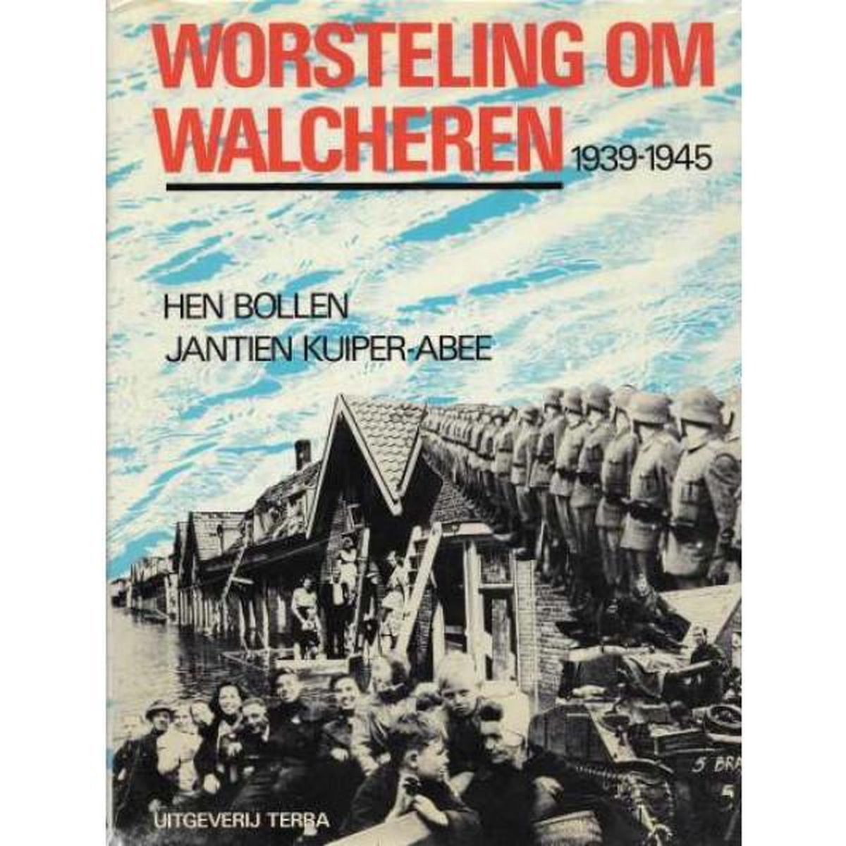 boekenbalie_9789062552283_cover Worsteling om Walcheren 1939 - 1945