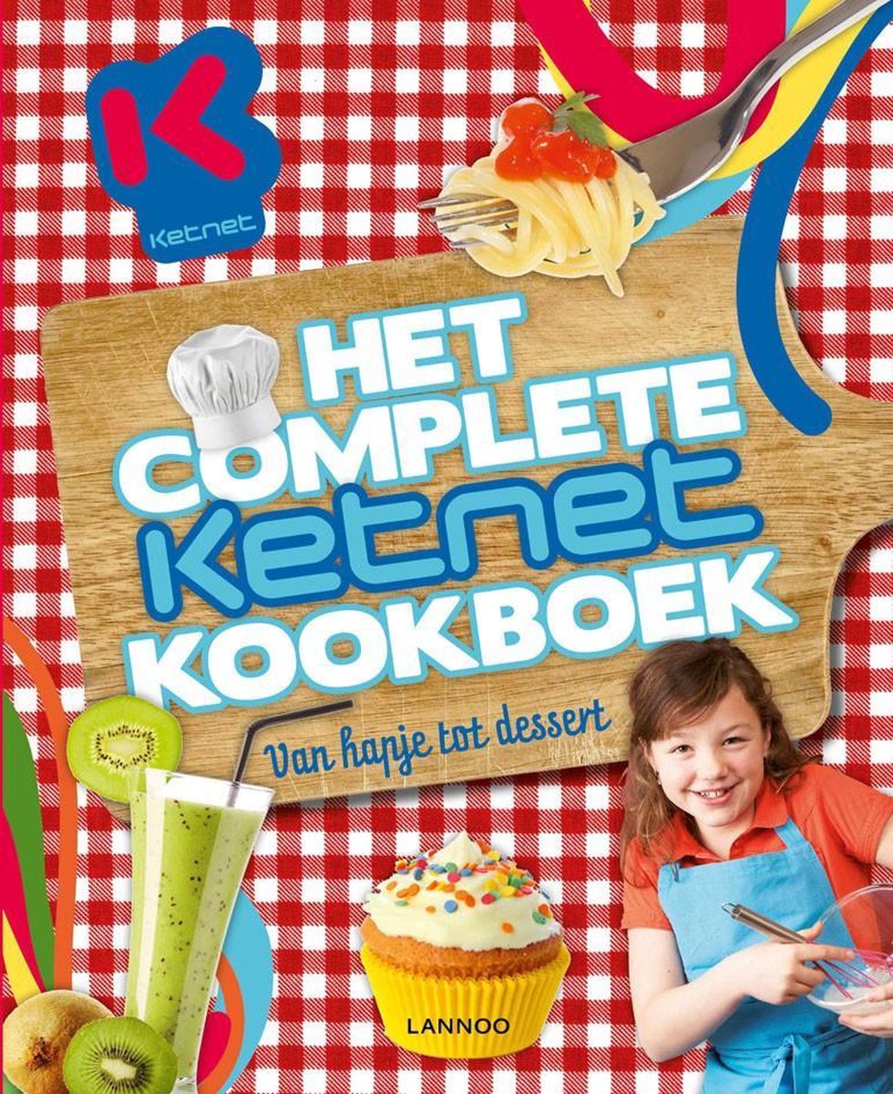 Het complete Ketnet kookboek / Ketnet