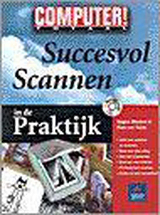 Succesvol scannen in de praktijk / Computer! Totaal