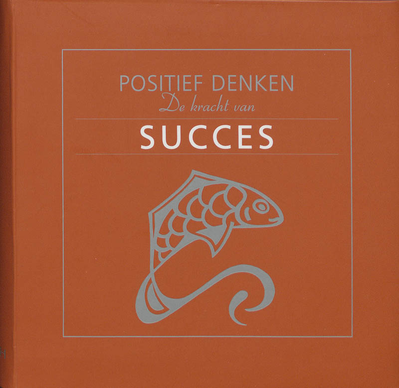 boekenbalie_9789045307503_cover Positief denken De kracht van succes / Positief Denken