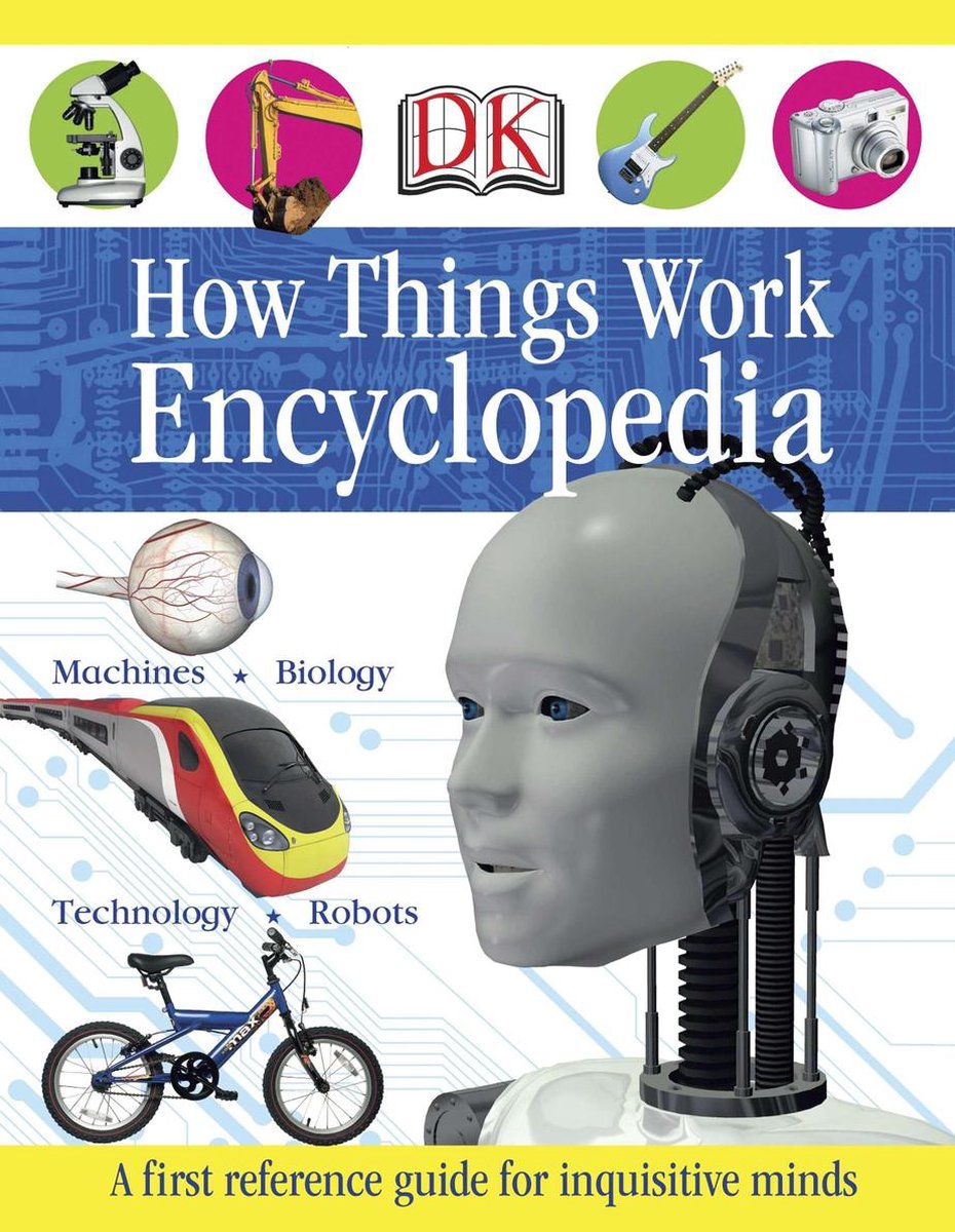 First How Things Work Encyclopedia