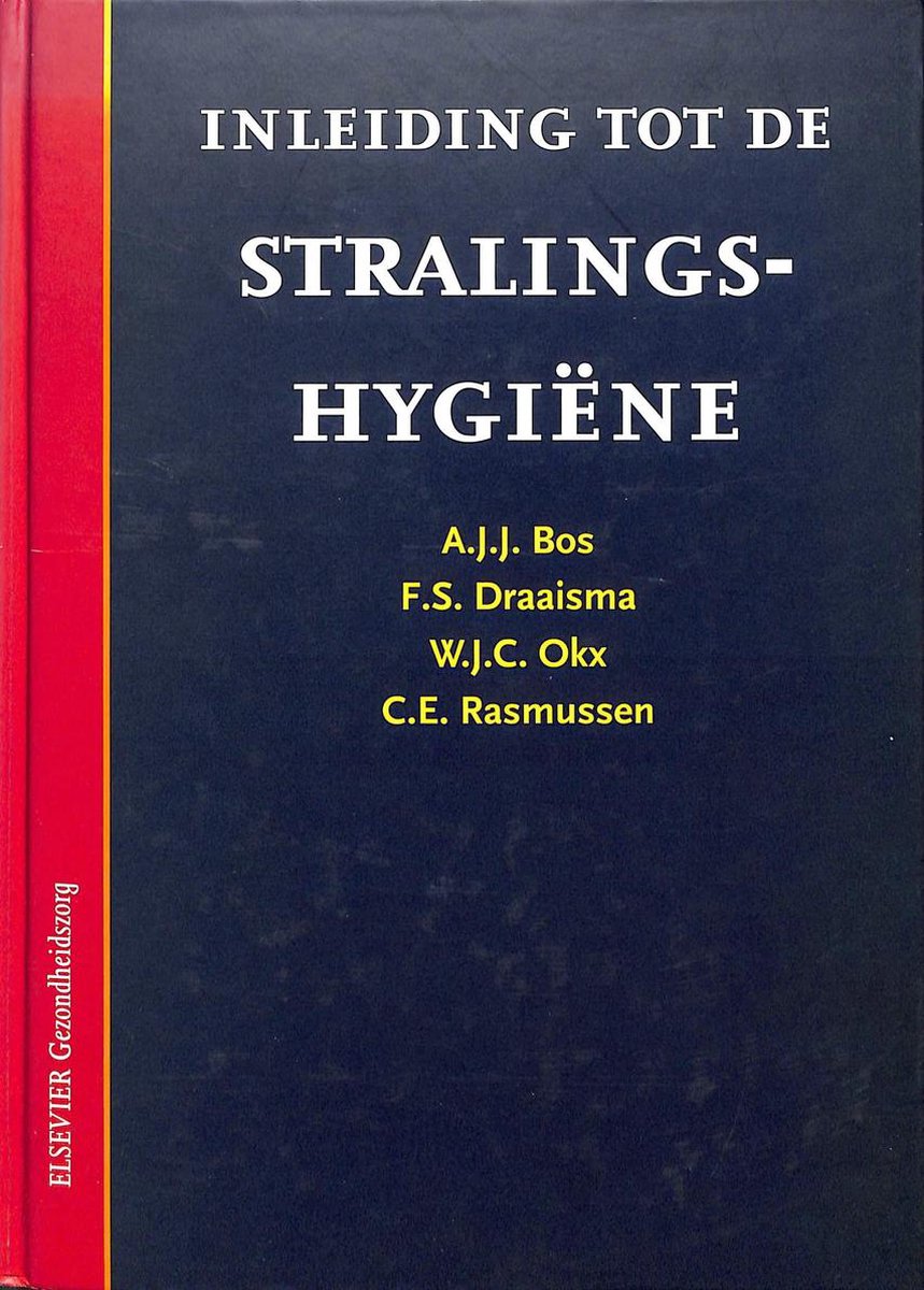 A.J.J. Bos Inleiding Tot De Stralingshygiene