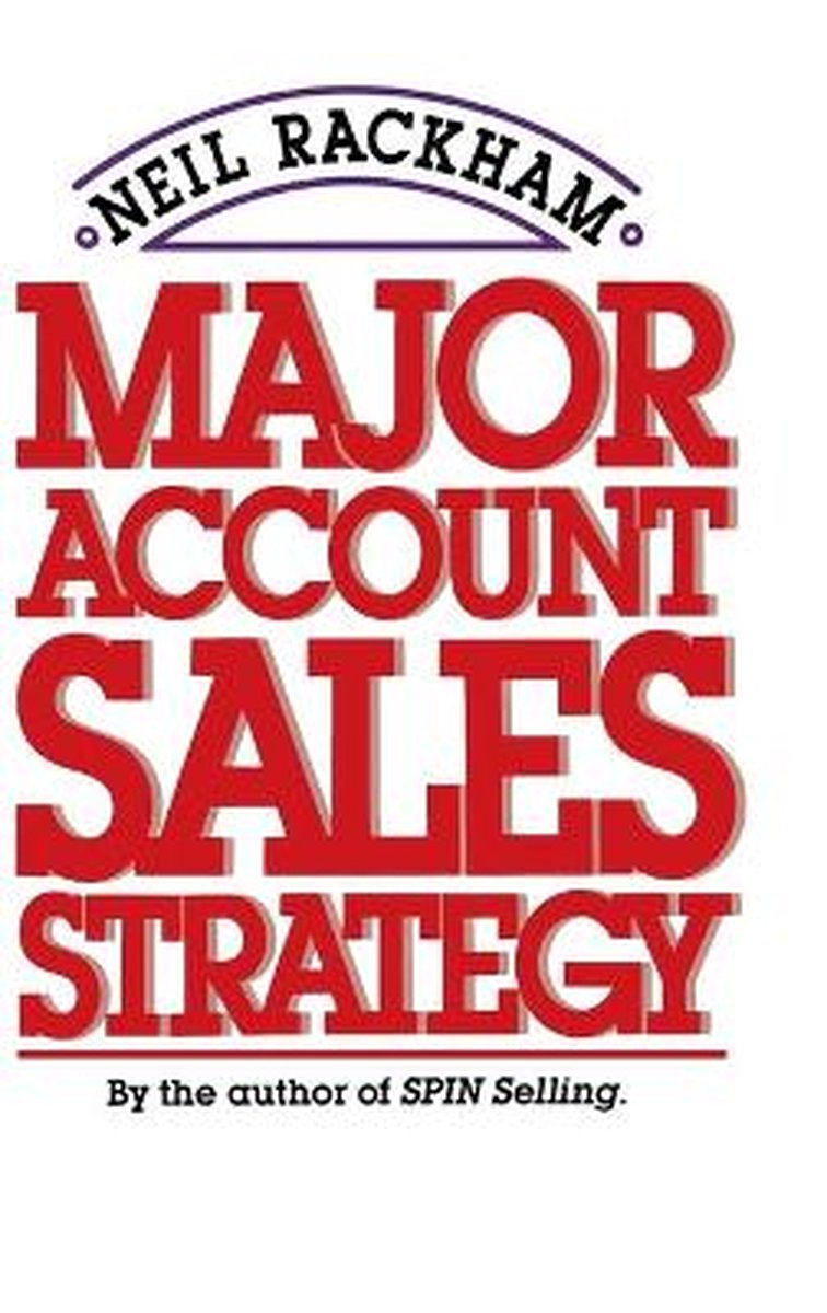 Neil Rackham Major Account Sales Strategy
