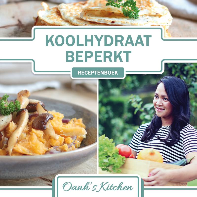 Koolhydraatbeperkt Receptenboek / Oanh's Kitchen