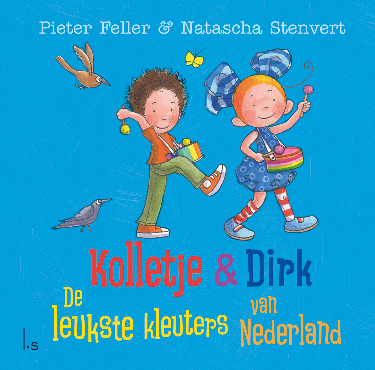 De leukste kleuters van Nederland / Kolletje & Dirk