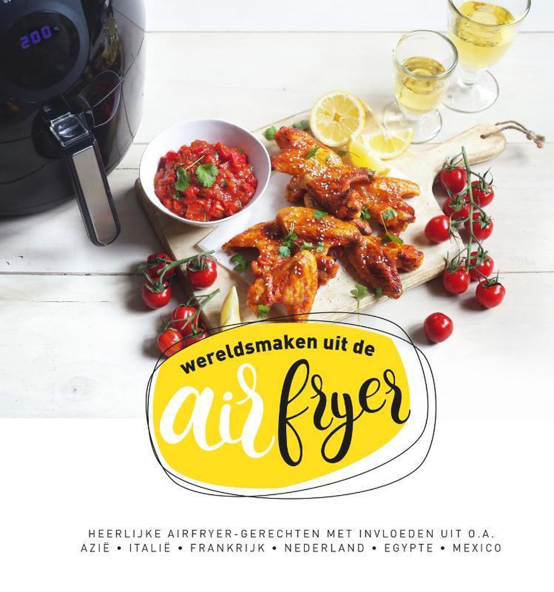 Wereld smaken uit de airfryer / Heteluchtfriteuse kookboek / 2