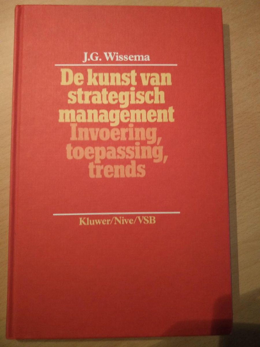 De kunst van strategisch ondernemerschap: visie, analyse, implementatie / Managementreeks