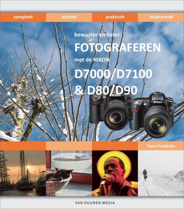 Bewuster en beter  -   Bewuster en beter fotograferen met de Nikon D7000/D7100 en D80/D90