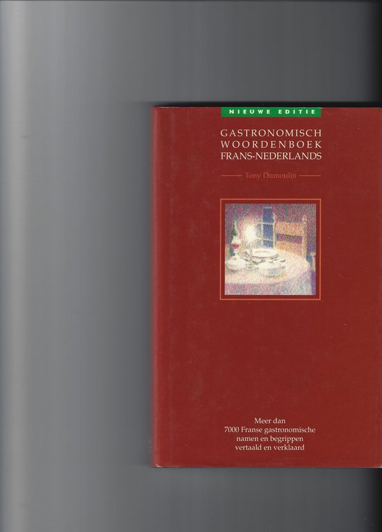 GASTRONOMISCH WOORDENBOEK FRANS    NEDERLANDS