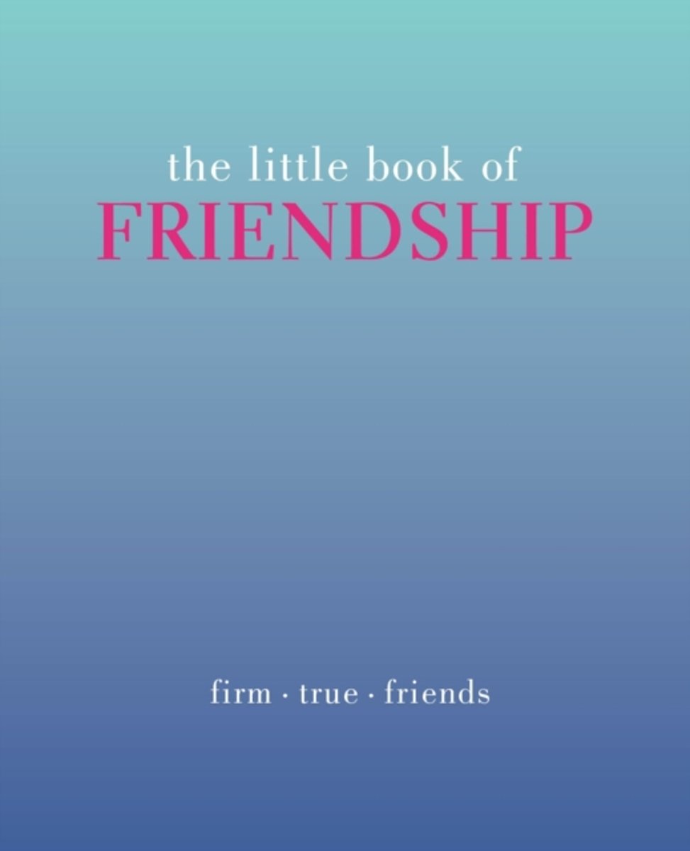 The Little Book of Friendship