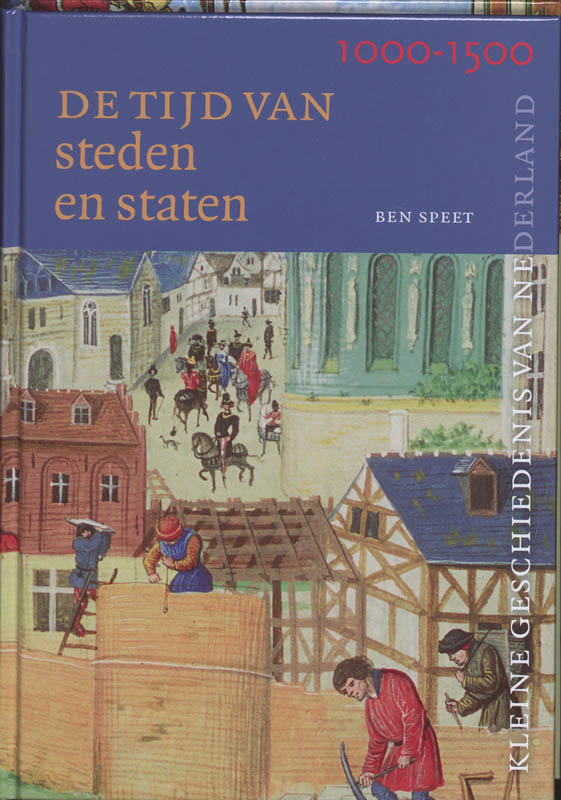 Tijd van steden en staten (1000-1500) / Kleine Geschiedenis van Nederland / 4