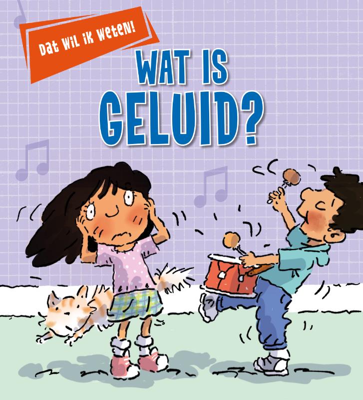 Wat is geluid? / Dat wil ik weten!