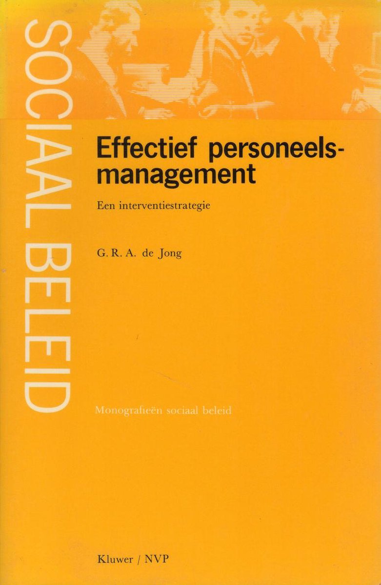 Effectief personeelsmanagement / Monografieen sociaal beleid in bedrijven en instellingen