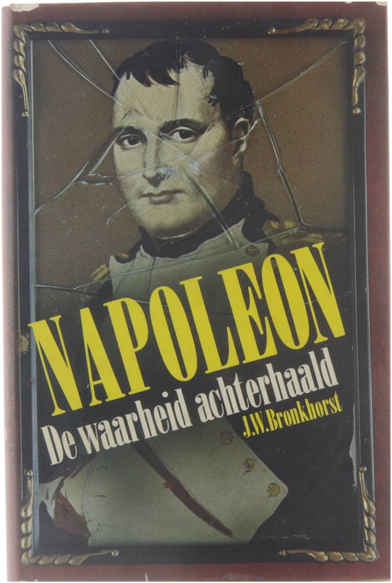 Napoleon, de waarheid achterhaald