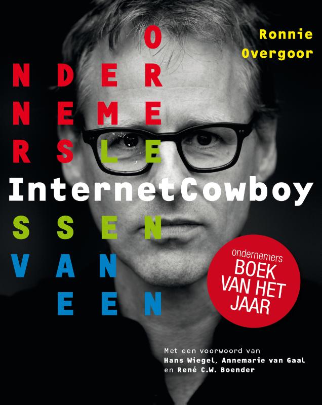 Ronnie Overgoor Ondernemerslessen Van Een InternetCowboy
