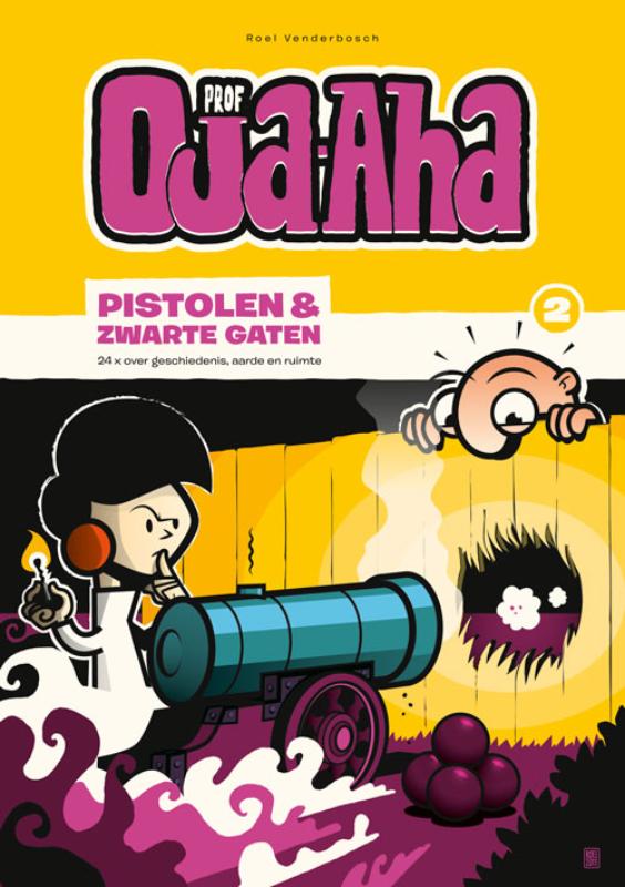 Pistolen & Zwarte gaten / Prof Oja-Aha / 2