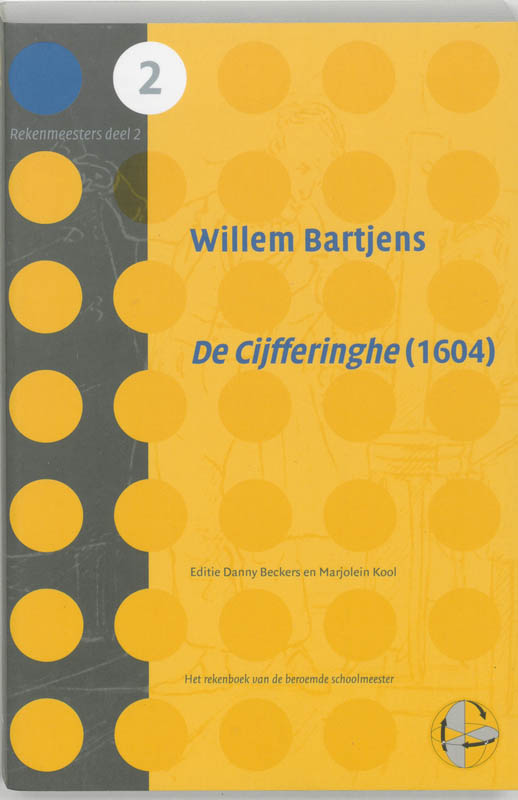 W. Bartjens Cijfferinge (1604) / Rekenmeesters / 2