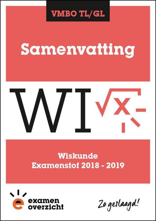 ExamenOverzicht - Samenvatting Wiskunde VMBO TL/GL