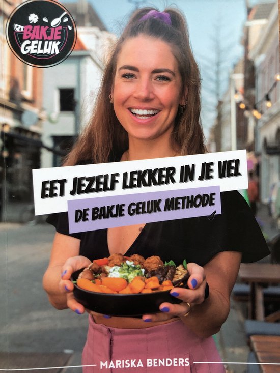 Eet jezelf lekker in je vel - De bakje geluk methode