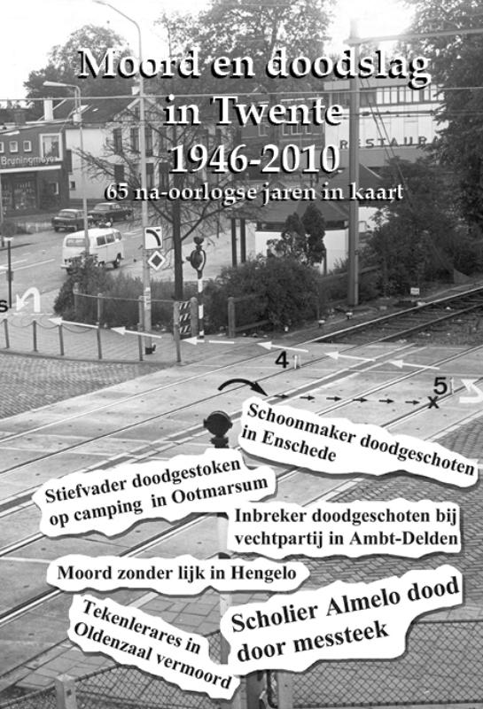 Moord en doodslag in Twente 1946-2011