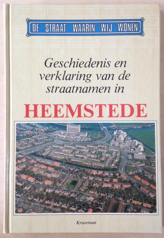 Geschiedenis en verklaring van de straatnamen in Heemstede