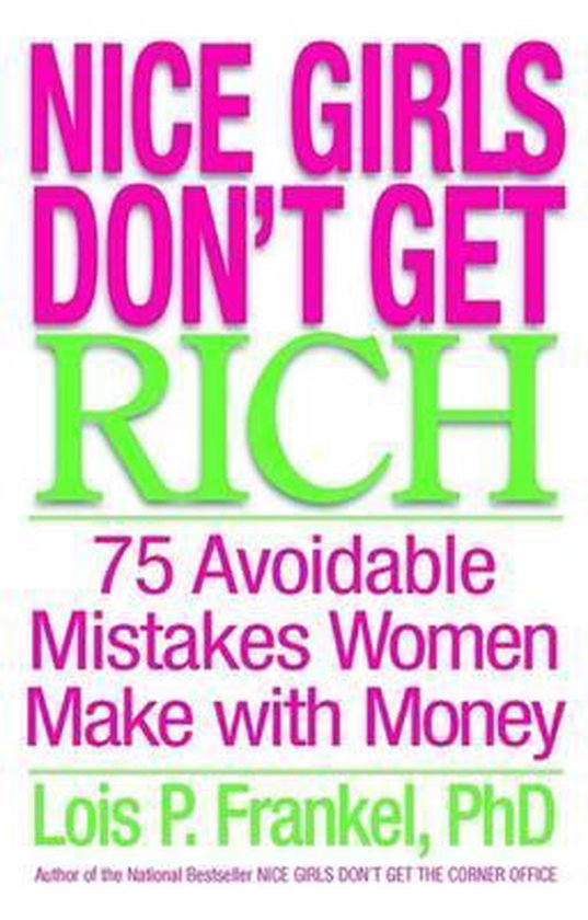 Lois P. Frankel Nice Girls Don't Get Rich