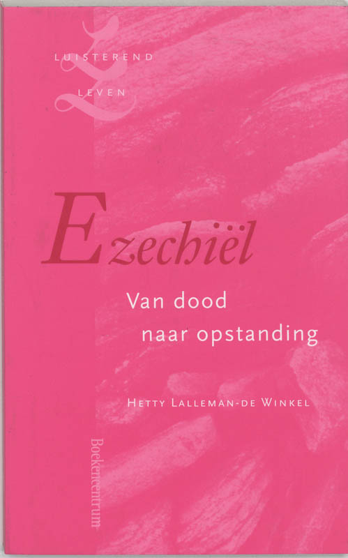 Ezechiel / Luisteren Leven