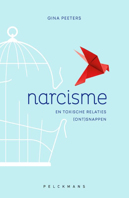 Gina Peeters Narcisme En Toxische Relaties (ont)snappen