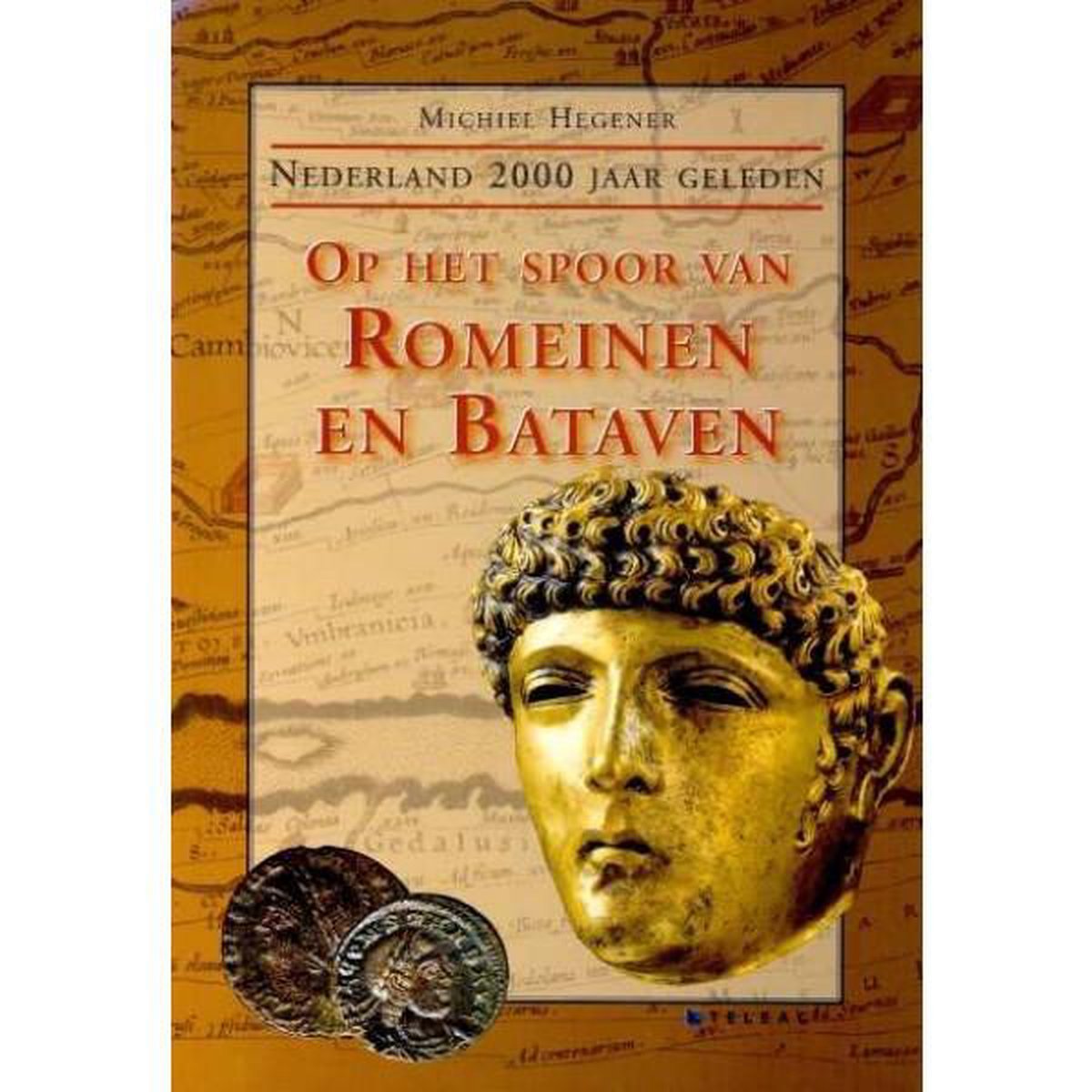 Michiel Hegener Op Het Spoor Van Romeinen En Bataven