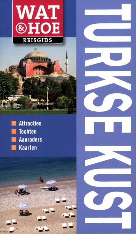 Wat & Hoe Turkse kust / Wat & Hoe reisgids