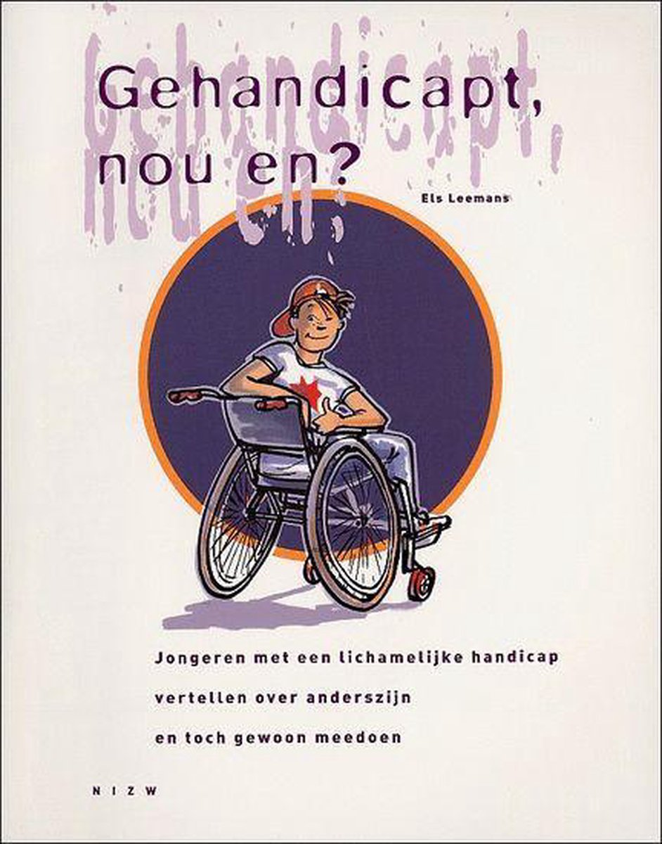 boekenbalie_9789059570221_cover Gehandicapt, Nou En?