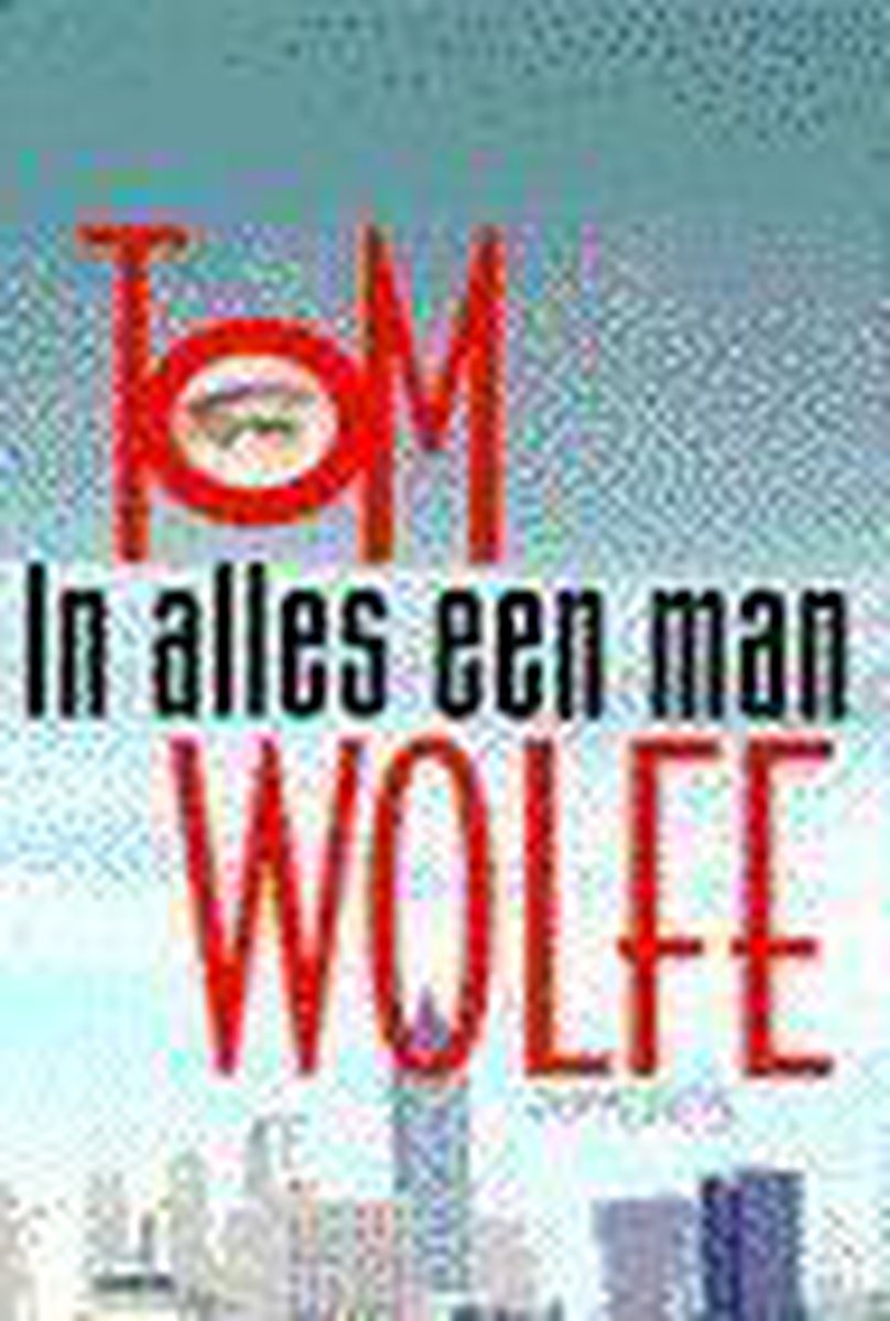 T. Wolfe In Alles De Man Pap