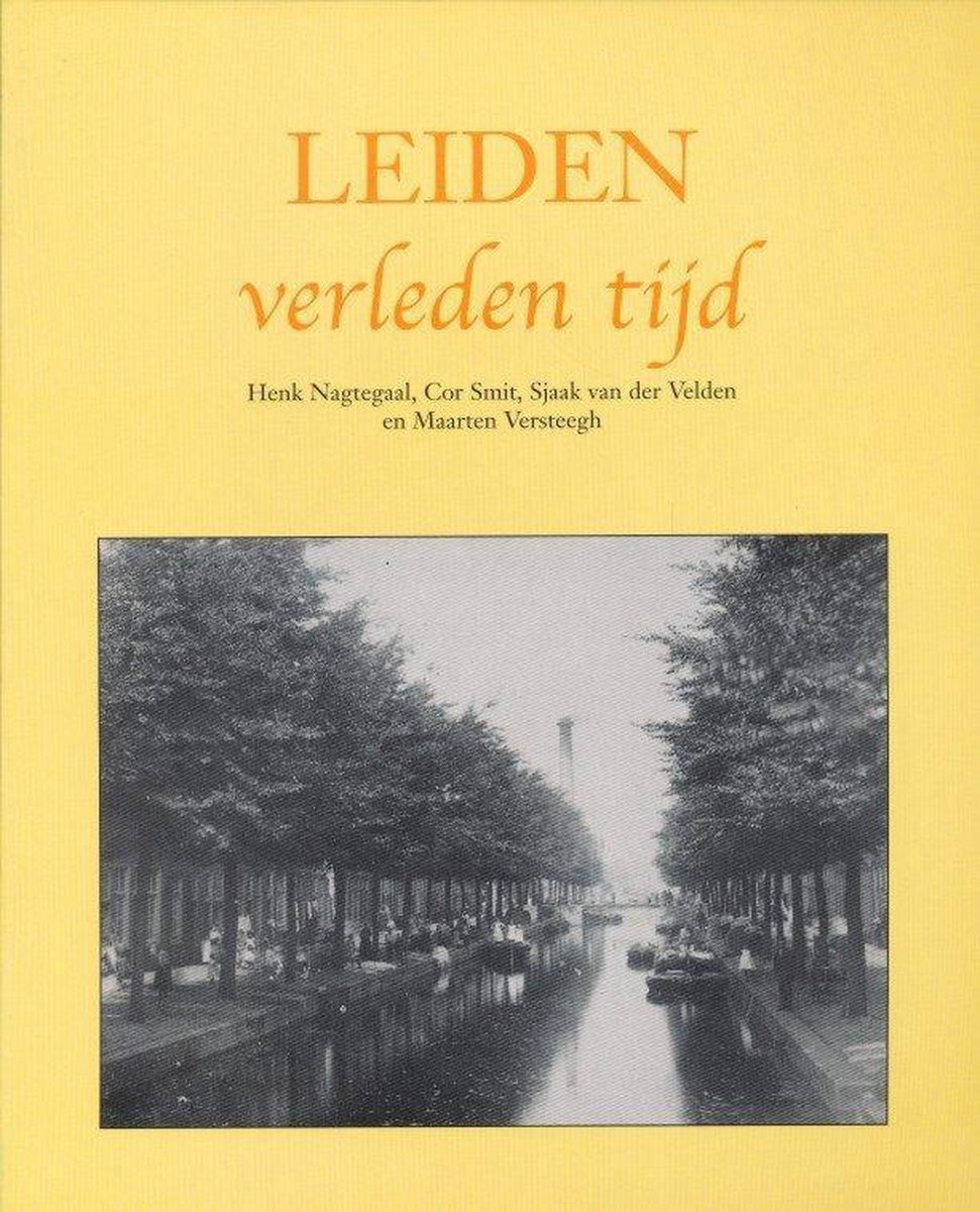 Nagtegaal / Smit / Velden / Versteegh Leiden Verleden Tijd