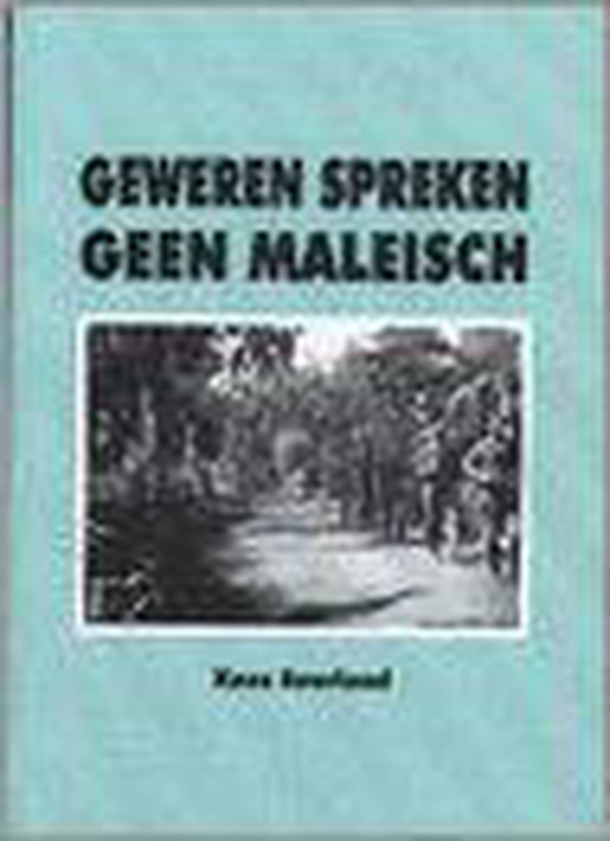 Geweren spreken geen Maleisch